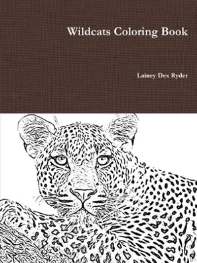 Cover for Lainey Dex Ryder · Wildcats Coloring Book (Taschenbuch) (2020)