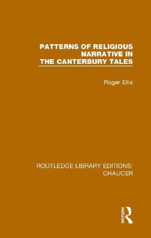 Cover for Roger Ellis · Patterns of Religious Narrative in the Canterbury Tales - Routledge Library Editions: Chaucer (Paperback Book) (2021)