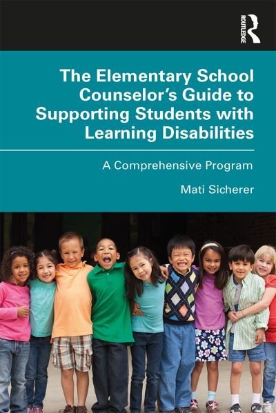 Cover for Mati Sicherer · The Elementary School Counselor’s Guide to Supporting Students with Learning Disabilities: A Comprehensive Program (Paperback Book) (2020)