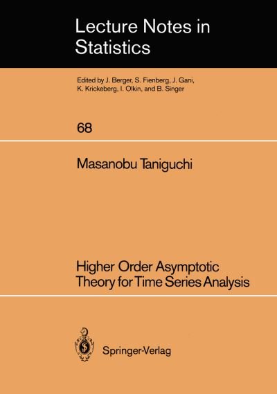 Cover for Masanobu Taniguchi · Higher Order Asymptotic Theory for Time Series Analysis - Lecture Notes in Statistics (Paperback Book) [Softcover reprint of the original 1st ed. 1991 edition] (1991)