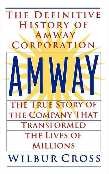 Cover for Wilbur Cross · Amway: the True Story of the Company That Transformed the Lives Ofmillions (Paperback Book) [Reissue edition] (2001)