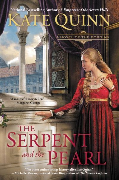 The Serpent and the Pearl - A Novel of the Borgias - Kate Quinn - Books - Penguin Putnam Inc - 9780425259467 - August 6, 2013