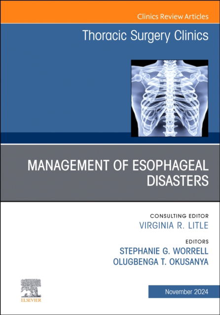 Management of Esophageal  Disasters, An Issue of Thoracic Surgery Clinics - The Clinics: Surgery (Hardcover Book) (2024)