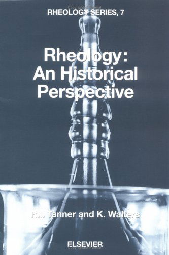 Cover for R. I. Tanner · Rheology: An Historical Perspective - Rheology Series (Paperback Book) (1999)