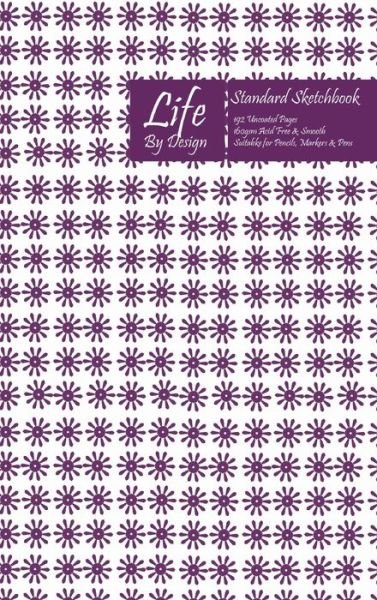 Cover for Design · Life By Design Standard Sketchbook 6 x 9 Inch Uncoated (75 gsm) Paper Purple Cover (Hardcover Book) (2020)