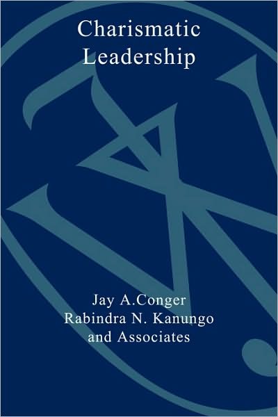Cover for Jay A. Conger · The Charismatic Leader: Behind the Mystique of Exceptional Leadership (Pocketbok) (2010)
