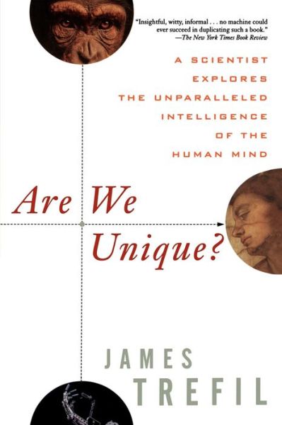 Are We Unique?: a Scientist Explores the Unparalleled Intelligence of the Human Mind - James S. Trefil - Books - Turner Publishing Company - 9780471249467 - February 1, 1998