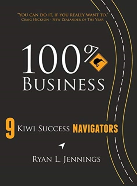Cover for Ryan L. Jennings · 100% Kiwi Business 2018 (Hardcover Book) (2018)