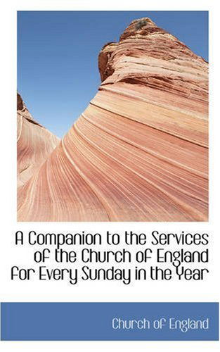 Cover for Church of England · A Companion to the Services of the Church of England for Every Sunday in the Year (Paperback Book) (2008)