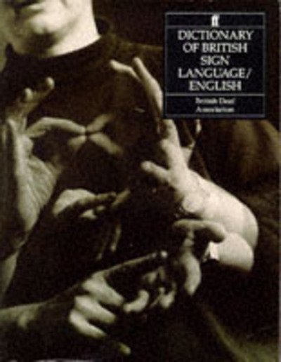 Dictionary of British Sign Language: Compiled by the British Deaf Association - David Brien - Kirjat - Faber & Faber - 9780571143467 - maanantai 4. tammikuuta 1993