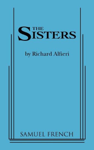 Cover for Richard Alfieri · The Sisters (Paperback Book) [Samuel French Acting edition] (2011)