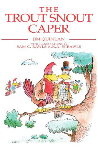The Trout Snout Caper - Jim Quinlan - Books - iUniverse, Inc. - 9780595325467 - July 18, 2004