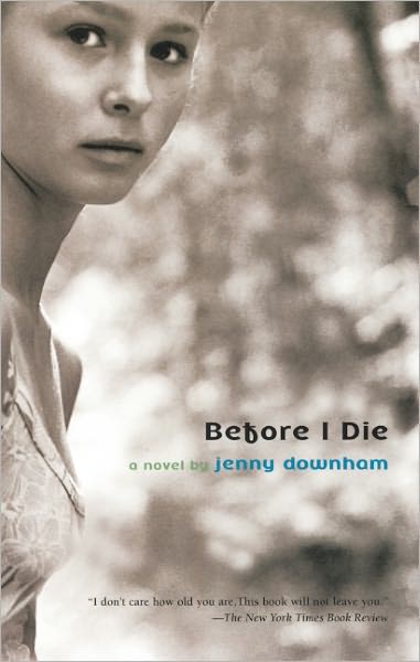 Cover for Jenny Downham · Before I Die (Turtleback School &amp; Library Binding Edition) (David Fickling Books) (Hardcover Book) [Turtleback School &amp; Library Binding, Reprint edition] (2009)