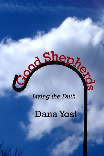 Cover for Dana Yost · Good Shepherds: Living the Faith (Paperback Book) (2013)