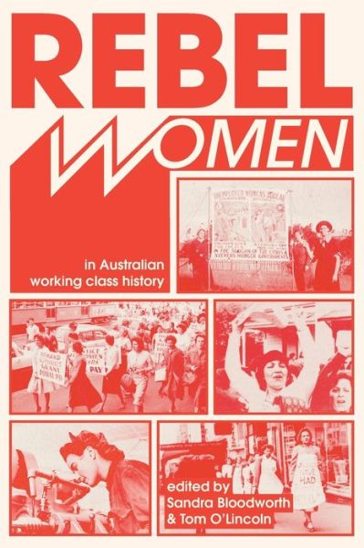 Cover for Sandra Bloodworth · Rebel Women in Australian Working Class History (Paperback Book) (2022)