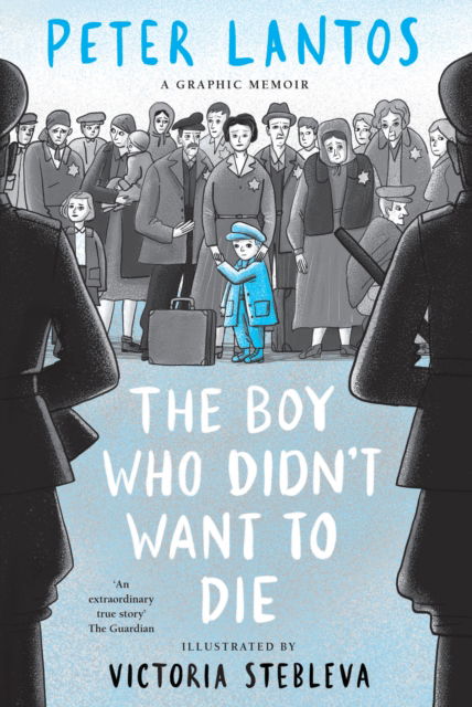 The Boy Who Didn't Want to Die: A Graphic Memoir - Peter Lantos - Books - Scholastic - 9780702334467 - January 2, 2025