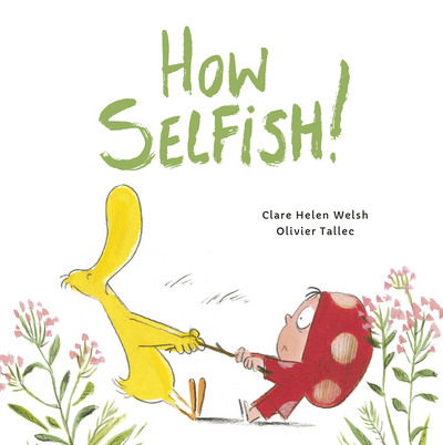 Cover for Clare Helen Welsh · How Selfish - Dot and Duck (Inbunden Bok) (2020)