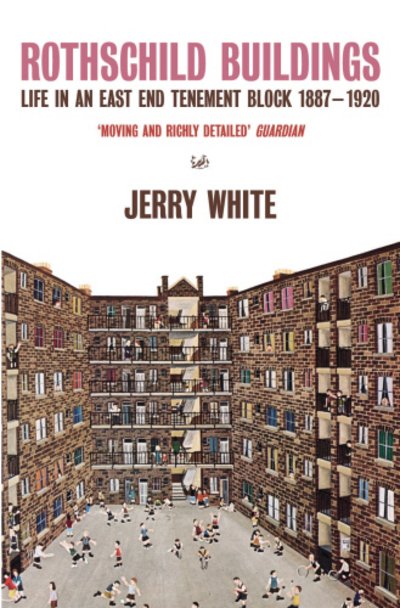 Cover for Jerry White · Rothschild Buildings: Life in an East-End Tenement Block 1887 - 1920 (Paperback Book) (2003)