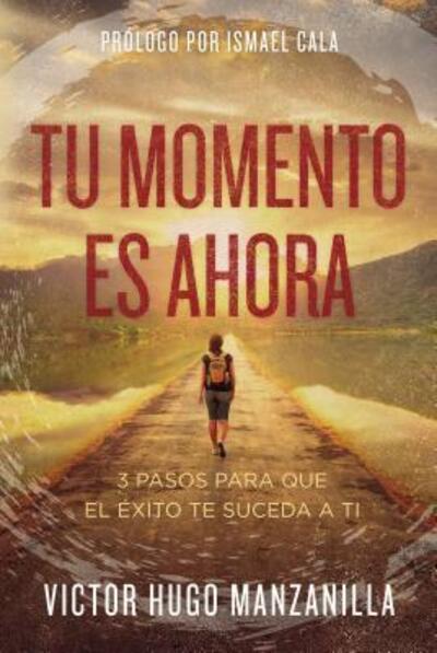 Cover for Victor Hugo Manzanilla · Tu momento es ahora (Book) (2017)