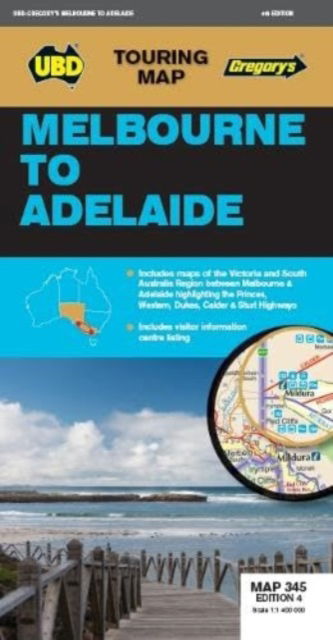 Melbourne to Adelaide Map 345 4th ed - Touring Map - UBD Gregory's - Libros - Universal Publishers - 9780731932467 - 29 de septiembre de 2020