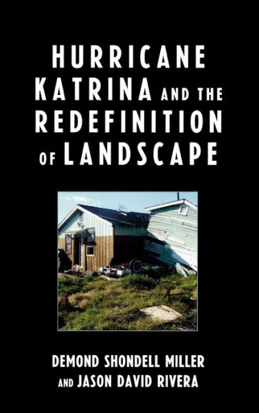 Cover for DeMond Shondell Miller · Hurricane Katrina and the Redefinition of Landscape (Hardcover Book) (2008)