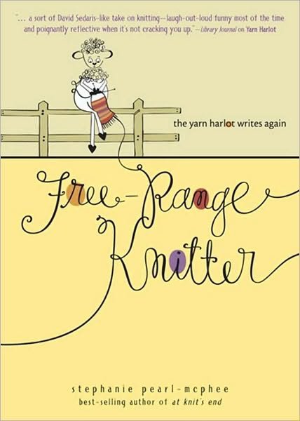 Cover for Stephanie Pearl-mcphee · Free Range Knitter: the Yarn Harlot Writes Again (Taschenbuch) (2010)