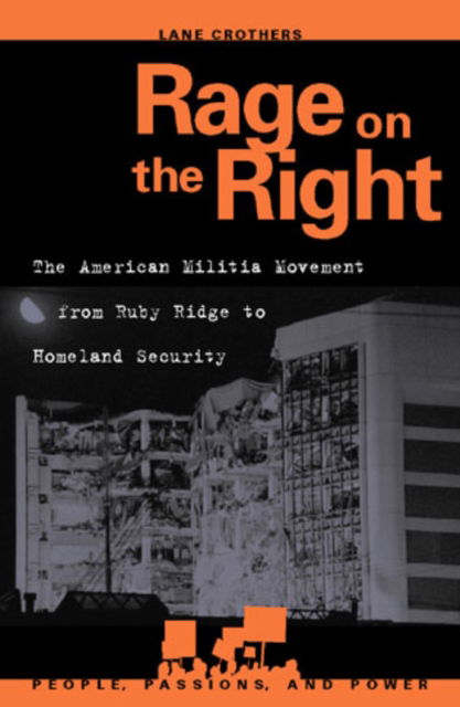 Cover for Lane Crothers · Rage on the Right: The American Militia Movement from Ruby Ridge to Homeland Security - People, Passions, and Power: Social Movements, Interest Organizations, and the P (Hardcover Book) (2003)