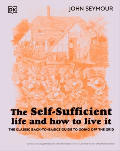 Cover for John Seymour · The Self-Sufficient Life and How to Live It (Gebundenes Buch) (2023)