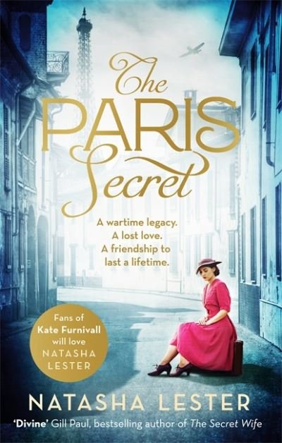 Cover for Natasha Lester · The Paris Secret: An epic and heartbreaking love story set during World War Two (Paperback Book) (2021)