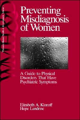 Cover for Elizabeth Adele Klonoff · Preventing Misdiagnosis of Women: A Guide to Physical Disorders That Have Psychiatric Symptoms - Women's Mental Health and Development (Hardcover Book) (1997)