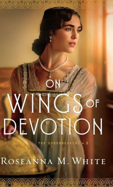 Cover for Roseanna M White · On Wings of Devotion (Inbunden Bok) (2020)