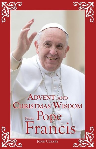 Cover for John Cleary · Advent and Christmas Wisdom from Pope Francis (Taschenbuch) (2015)