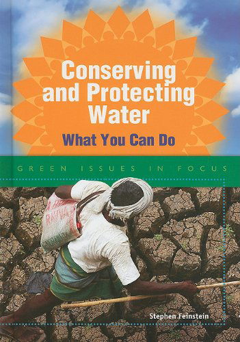 Cover for Stephen Feinstein · Conserving and Protecting Water: What You Can Do (Green Issues in Focus) (Hardcover Book) (2010)