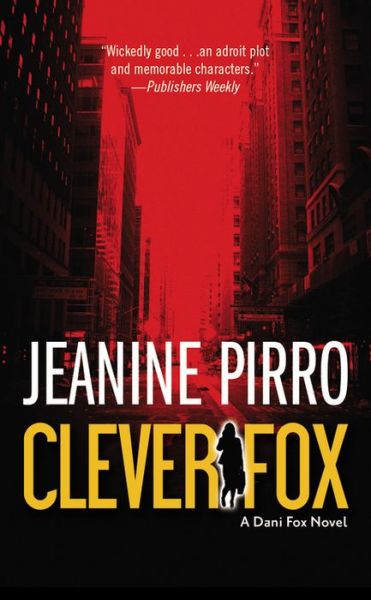 Clever Fox: A Dani Fox Novel - Jeanine Pirro - Książki - Hyperion - 9780786891467 - 25 lutego 2014