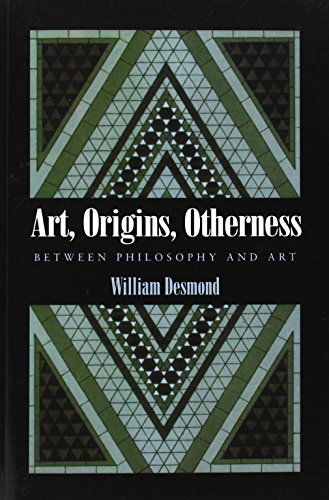 Cover for William Desmond · Art, Origins, Otherness: Between Philosophy and Art (Paperback Book) (2003)