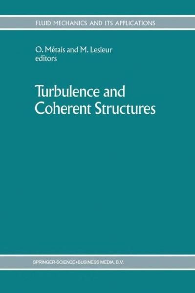 Cover for Turbulence 89 Organized Structures and Turbulence in Fluid Mechanics · Turbulence and Coherent Structures - Fluid Mechanics and Its Applications (Hardcover Book) [1991 edition] (1990)