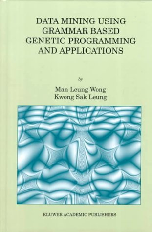 Cover for Man Leung Wong · Data Mining Using Grammar Based Genetic Programming and Applications - Genetic Programming (Gebundenes Buch) (2000)