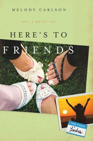 Cover for Melody Carlson · Here's to Friends (Taschenbuch) (2011)