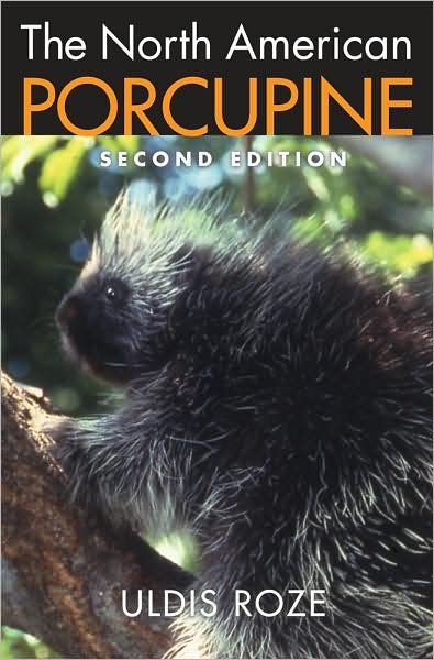 The North American Porcupine - Uldis Roze - Bøger - Cornell University Press - 9780801446467 - 18. juni 2009