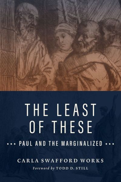 The Least of These: Paul and the Marginalized - Carla Swafford Works - Books - Eerdmans Pub Co - 9780802874467 - January 16, 2020