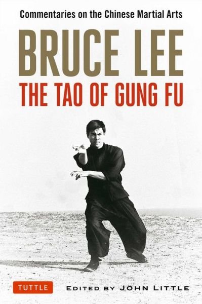 Cover for Bruce Lee · Bruce Lee The Tao of Gung Fu: Commentaries on the Chinese Martial Arts (Paperback Book) (2016)