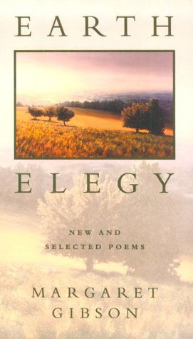 Cover for Margaret Gibson · Earth Elegy: New and Selected Poems (Paperback Book) [1st edition] (1997)