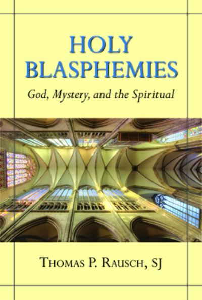 Cover for Thomas P. Rausch · Holy Blasphemies (Book) (2023)