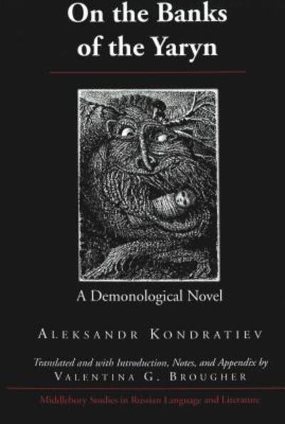 Cover for Aleksandr Kondratiev · On the Banks of the Yaryn: A Demonological Novel - Middlebury Studies in Russian Language and Literature (Hardcover Book) [Annotated edition] (2003)