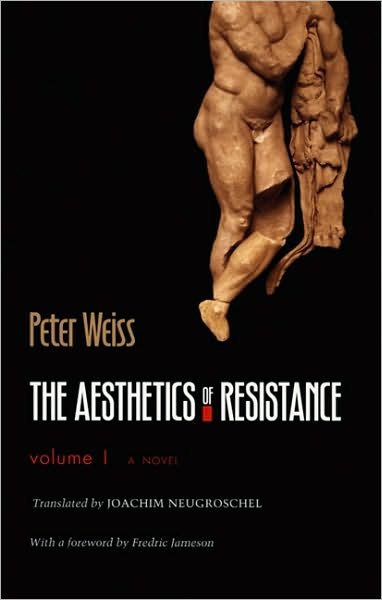 Cover for Peter Weiss · The Aesthetics of Resistance, Volume I: A Novel (Paperback Book) [Translated from the German edition] (2005)