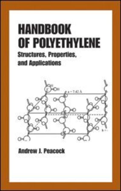 Cover for Andrew Peacock · Handbook of Polyethylene: Structures: Properties, and Applications - Plastics Engineering (Hardcover Book) (2000)