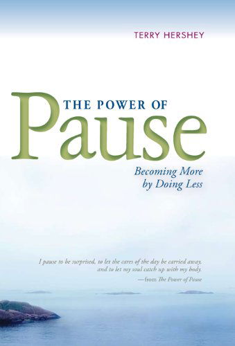 Cover for Terry Hershey · The Power of Pause: Becoming More by Doing Less (Paperback Book) [Reprint edition] (2011)