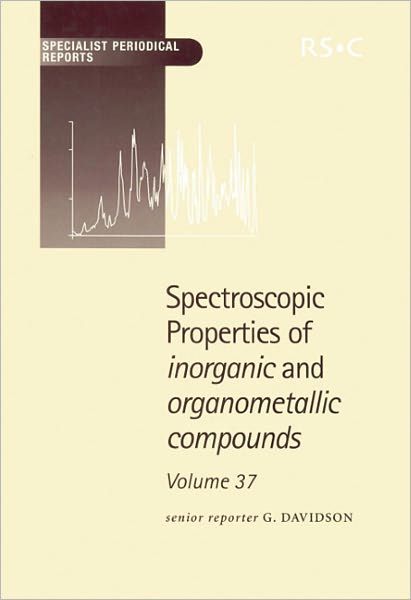 Cover for Royal Society of Chemistry · Spectroscopic Properties of Inorganic and Organometallic Compounds: Volume 37 - Specialist Periodical Reports (Innbunden bok) (2005)