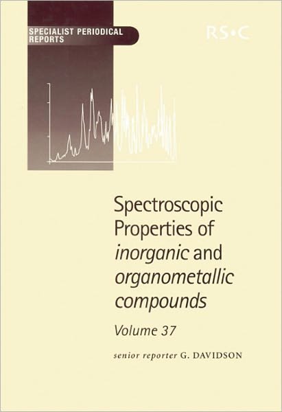 Cover for Royal Society of Chemistry · Spectroscopic Properties of Inorganic and Organometallic Compounds: Volume 37 - Specialist Periodical Reports (Gebundenes Buch) (2005)