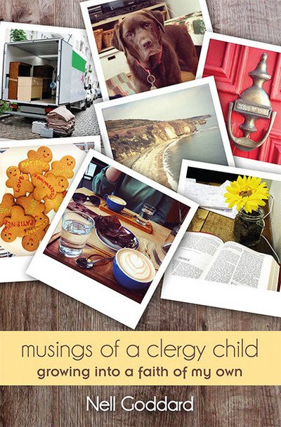 Cover for Nell Goddard · Musings of a Clergy Child: Growing into a faith of my own (Paperback Book) (2017)